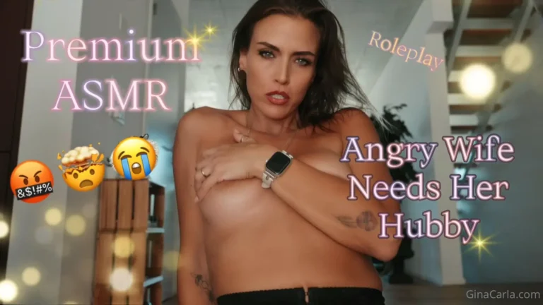 Gina Carla ASMR Angry Wife Needs You OnlyFans Leak